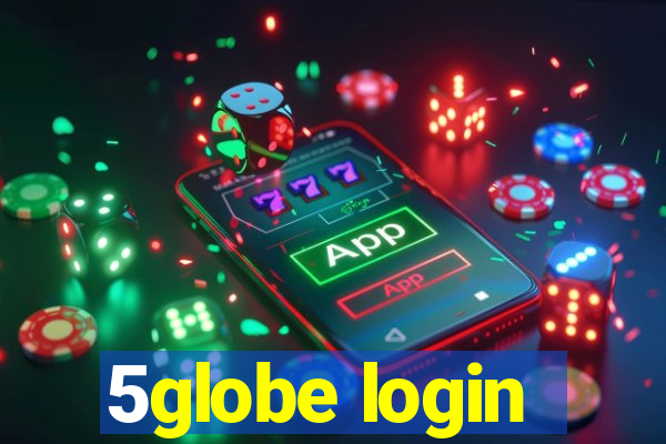 5globe login